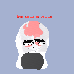 Who wants to be drawn?!??<3