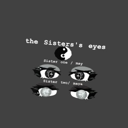 the Sisters's eyes<3 for 600 followers design