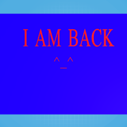 I AM BACK