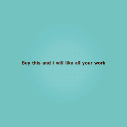 Buy this And I like all your work