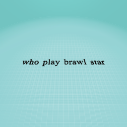 who play brawl star