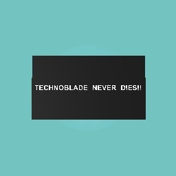 TECHNOBLADE NEVER DIES! (sad)