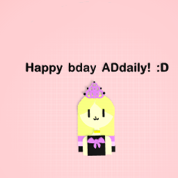 Happy bday addaily!