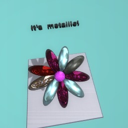 It's metallic!
