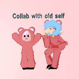 Collab with old me