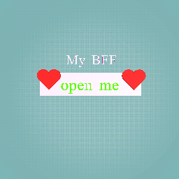 open me to know my bff