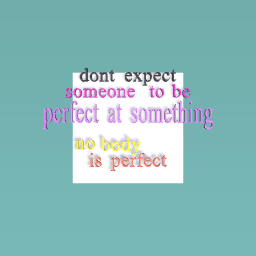 no body is perfect