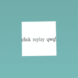 click replay...