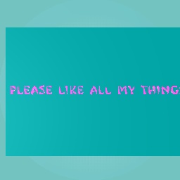 Please like All my things