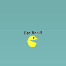 Pac man...!!!