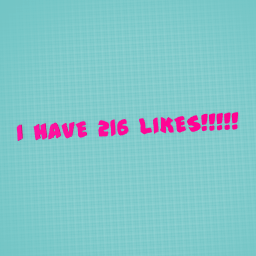 216 LIKES!!!!!