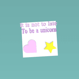 To be a unicorn