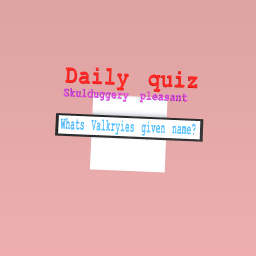 Daily quiz!