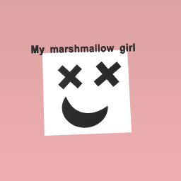Marshmallow girl xD