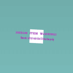 Dream item warnings!