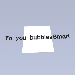 To bubblesSmart