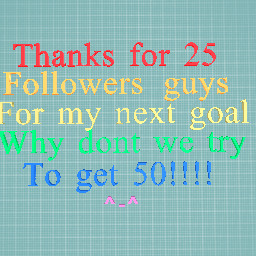 Thanks for 25 followers