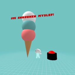 HELP ME, IVE SHRUNKEN MYSELF!