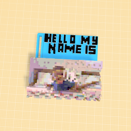 HELLO MY NAME IS BABY
