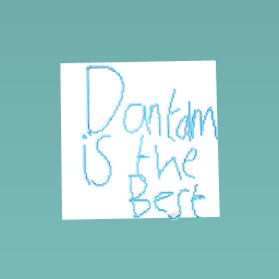 Dantdm is the best