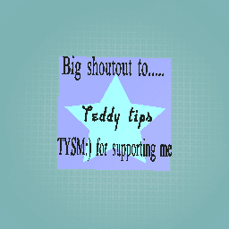 TYSM:) Teddy tips