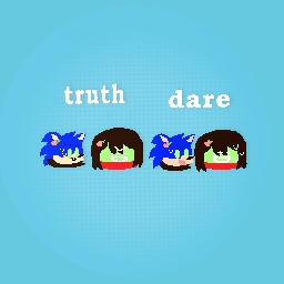 you ask us T or D Question i will do it with sonic UvU