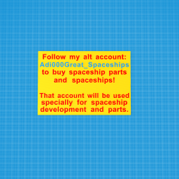 Follow my alt account: Adi000Great_Spaceships
