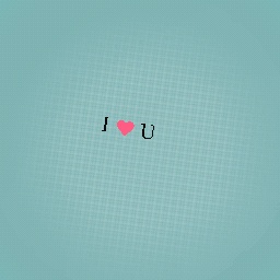 I <3 U