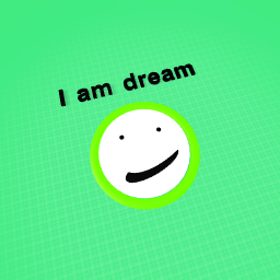 I am dream