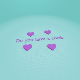 Do you have a crush
