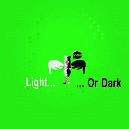 Light or Dark