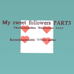 My sweet follower PART3