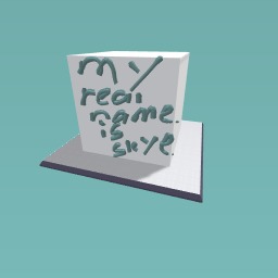 My real name is skye