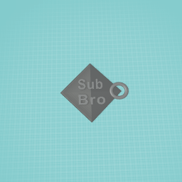 Sub bro