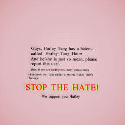 Please stop hate on Hailey Tang( turn this around