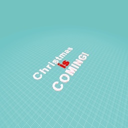 Christmas is COMING!