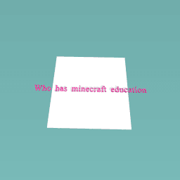 Who has mincraft education