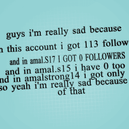 i'm really sad because of that