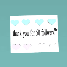 thank you for 50 follwers