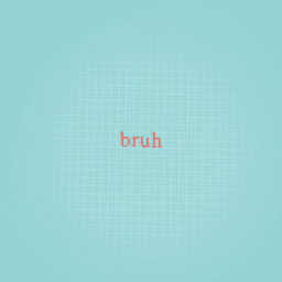 bruh