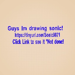 Im Drawing Sonic!