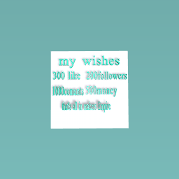 my wishes