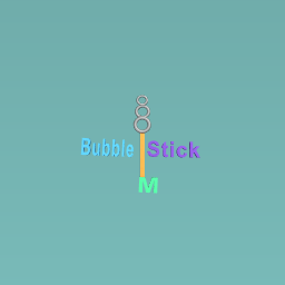 Bubble stick