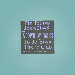 Plz follow Josie2048