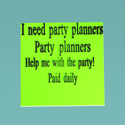 Party planners!