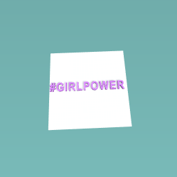 #GIRLPOWER