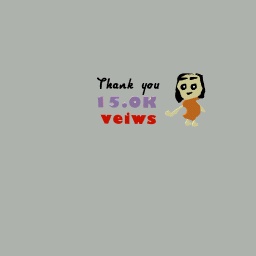 15.0K THANK YOU!! (✿^‿^) (✿^‿^)(✿^‿^)(✿^‿^)(✿^‿^)(✿^‿^)