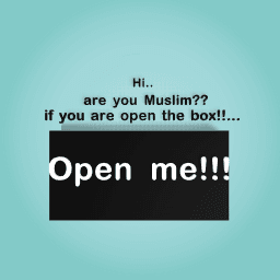 open the box if you are Muslim!!!