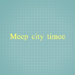 Meep cityyy