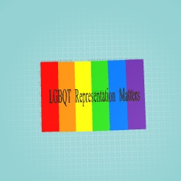 LGBQT Representation Matters!